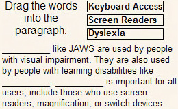 Example: Users drag words from a list into a paragraph with blanks.