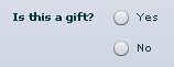 Radio buttons labeled 'Yes' and 'No' under the text 'Is this a gift?'