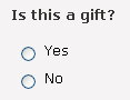 Radio buttons labeled 'Yes' and 'No' under the text 'Is this a gift?' 